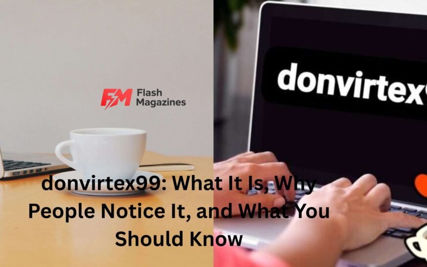 donvirtex99: What It Is, Why People Notice It, and What You Should Know
