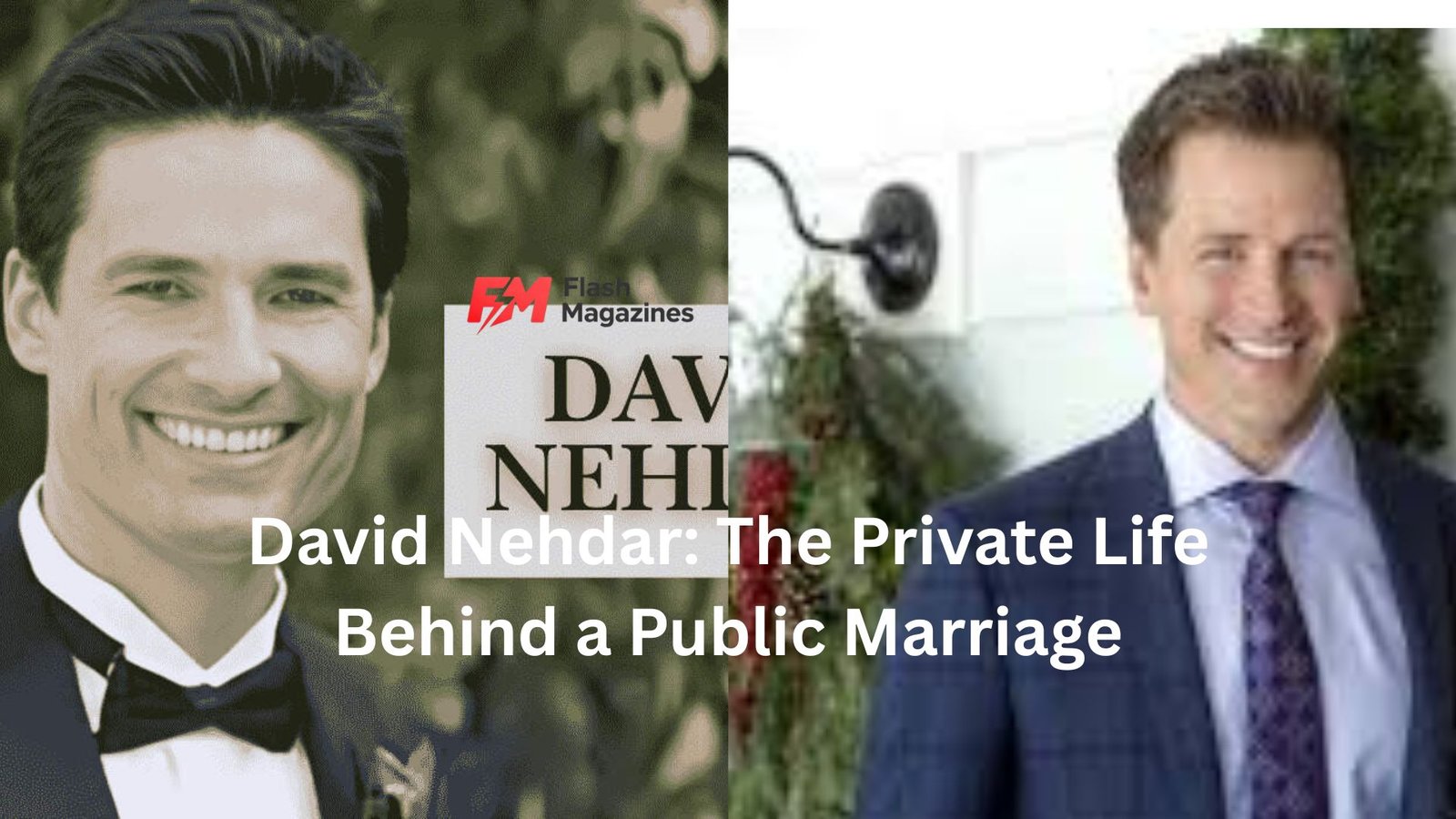 David Nehdar: The Private Life Behind a Public Marriage