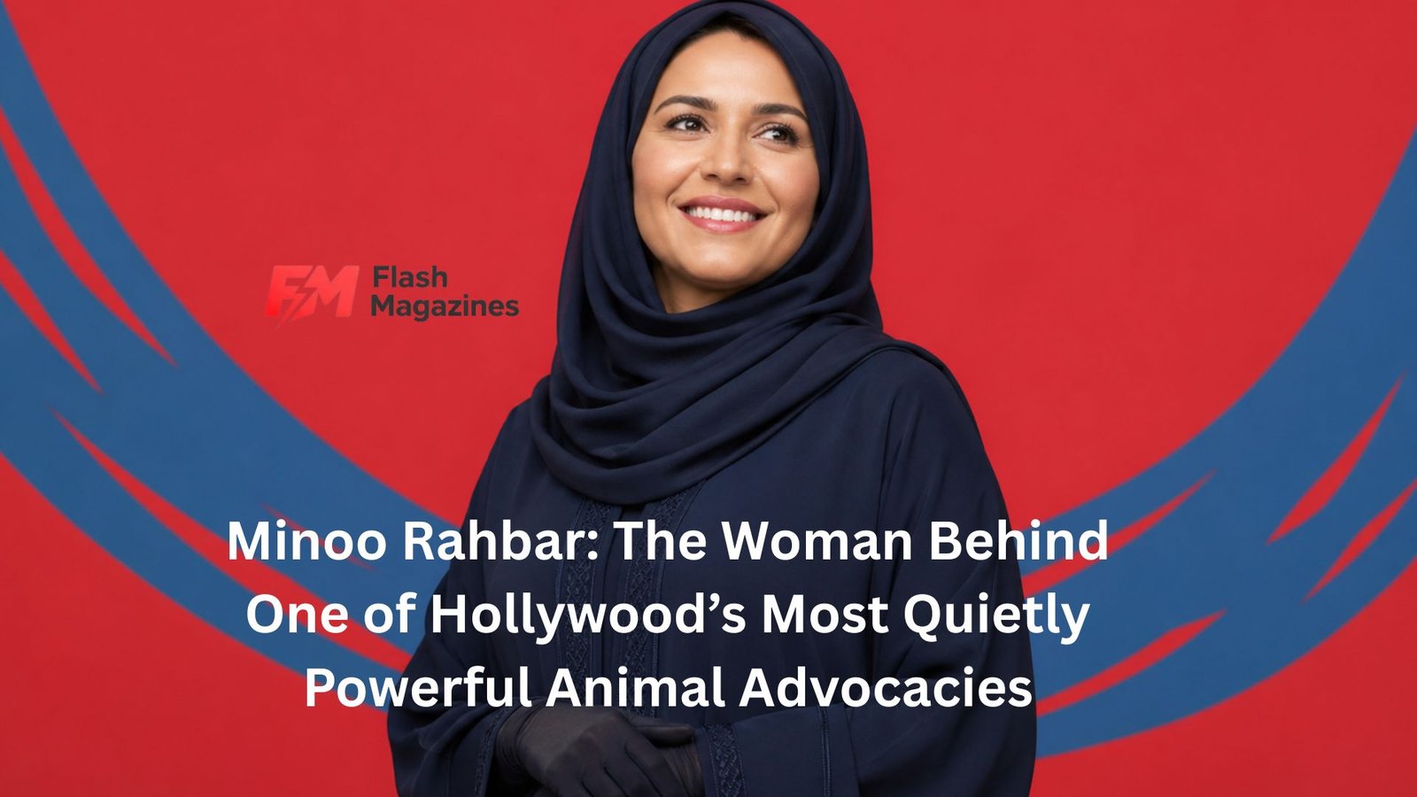 Minoo Rahbar: The Woman Behind One of Hollywood’s Most Quietly Powerful Animal Advocacies