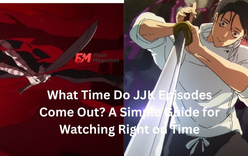 What Time Do JJK Episodes Come Out? A Simple Guide for Watching Right on Time