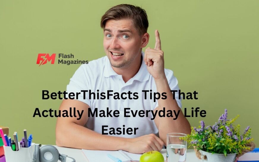 betterthisfacts tips