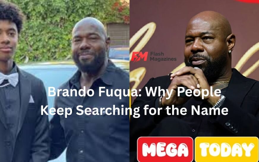 Brando Fuqua: Why People Keep Searching for the Name