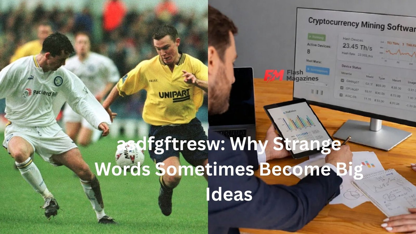 asdfgftresw: Why Strange Words Sometimes Become Big Ideas