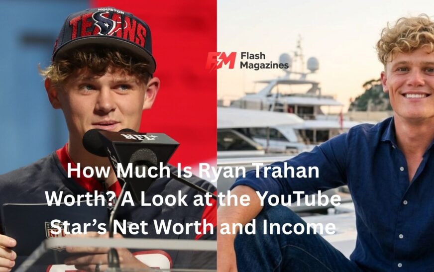 how much is ryan trahan worth