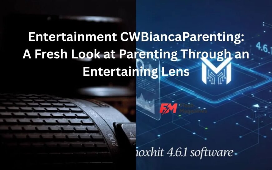Entertainment CWBiancaParenting: A Fresh Look at Parenting Through an Entertaining Lens