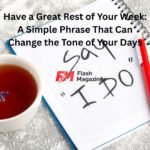 have a great rest of your week