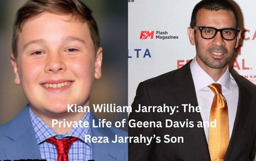 Kian William Jarrahy: The Private Life of Geena Davis and Reza Jarrahy’s Son